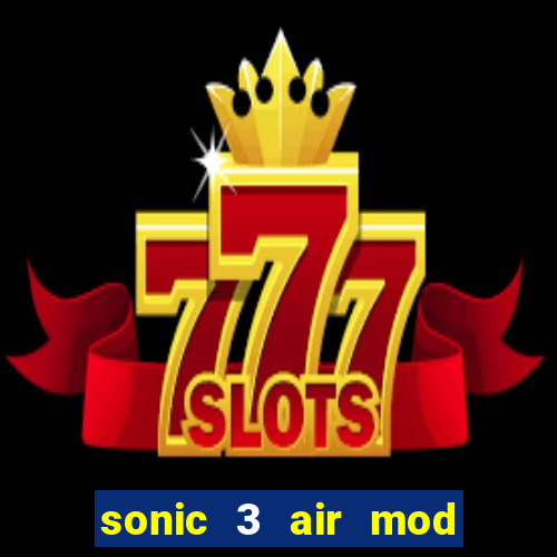 sonic 3 air mod extra slot shadow